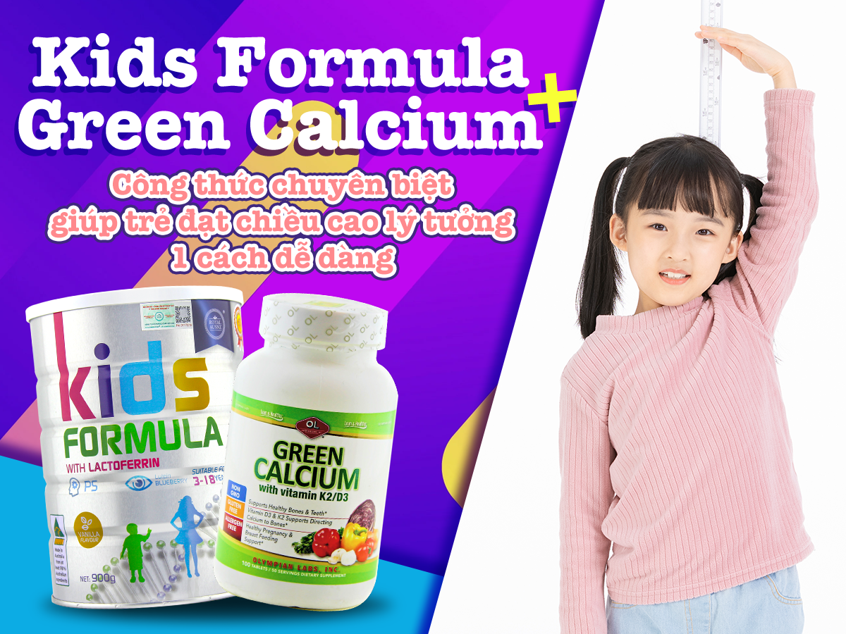 Sữa Kids Formula và Green Calcium là công thức tối ưu giúp con chạm tới chiều cao lý tưởng
